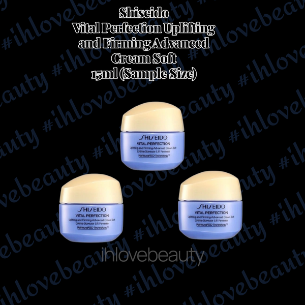 Shiseido Vital Perfection Uplifting and Firming Advanced Cream Soft 15ml (Sample Size) 全新極上紅花緊緻雪紡霜