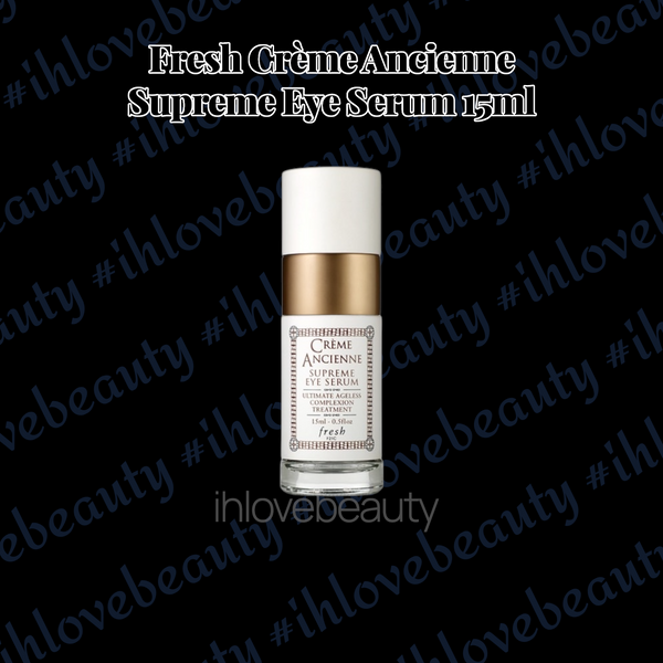 Fresh馥蕾詩 Crème Ancienne Supreme Eye Serum 古源珍萃根源修護眼部精華露